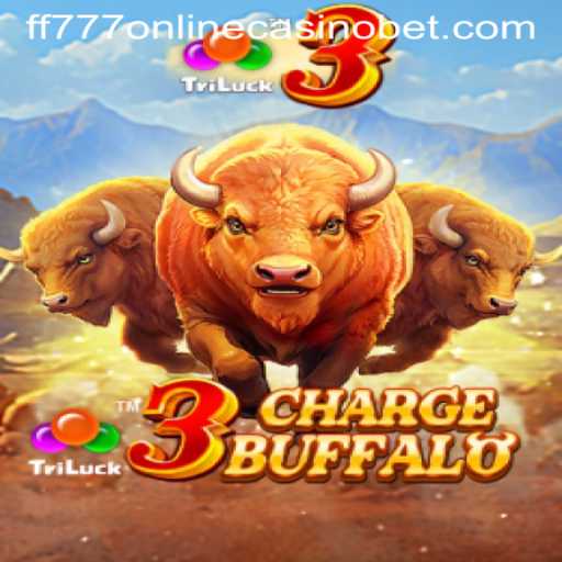 Discover the Thrilling World of 3ChargeBuffalo at FF777 Online Casino